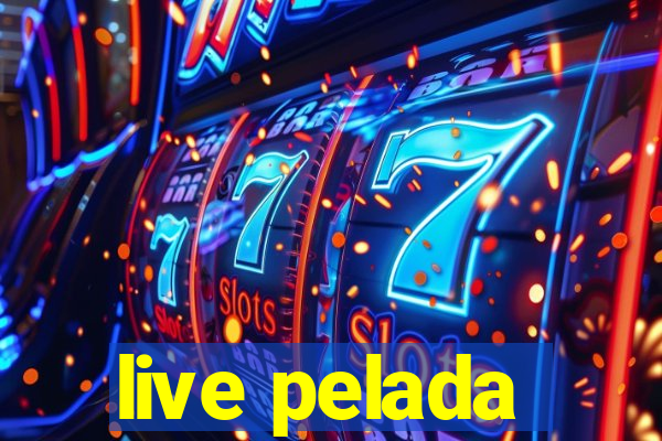 live pelada